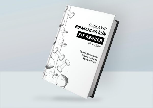 BAŞLAYIP BIRAKANLAR İÇİN FIT REHBER